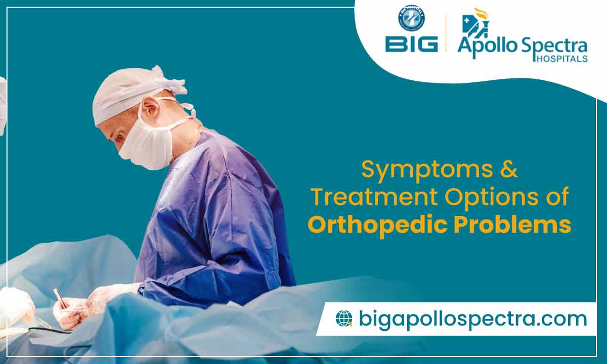 Symptoms and Treatment Options of Orthopedic Problems 
