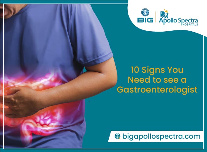 10 Signs You Need to see a Gastroenterologist