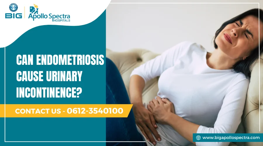 can endometriosis cause urinary incontinence​