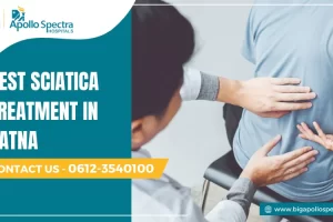 Find the Best Sciatica Treatment in Patna for Fast Relief Best Sciatica Treatment in Patna